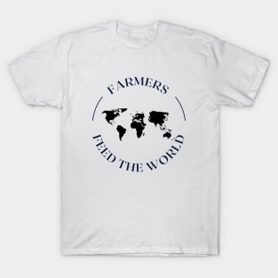 Farmers Feed the World T-Shirt